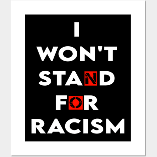 i won't stand for racism Posters and Art